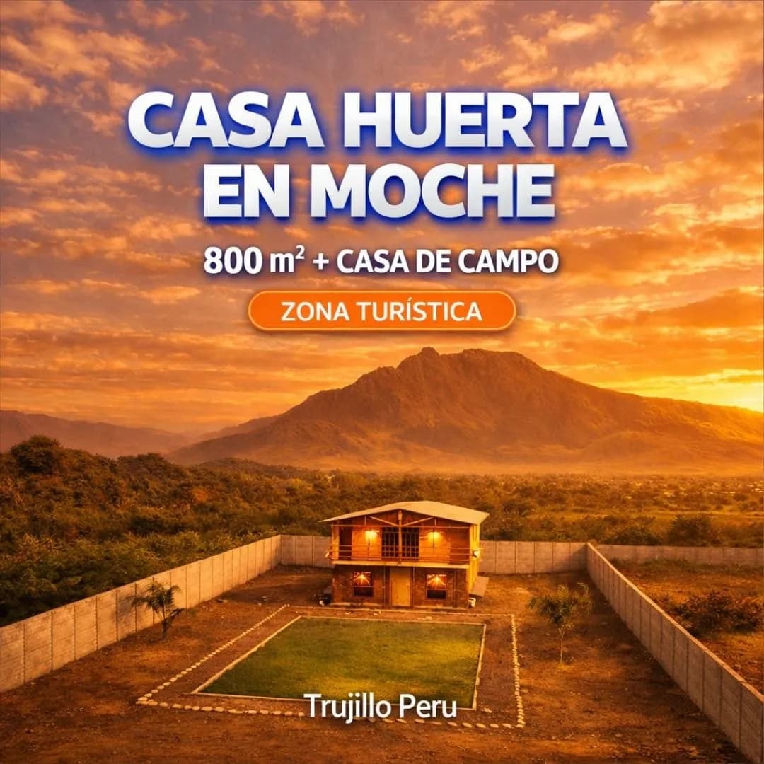 Casa Huerta + Terreno 800 m² en Campiña de Moche Trujillo - 1